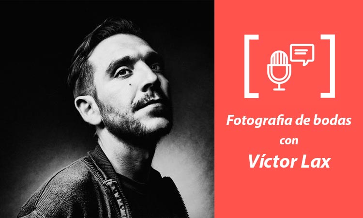 entrevista al fotógrafo Víctor Lax