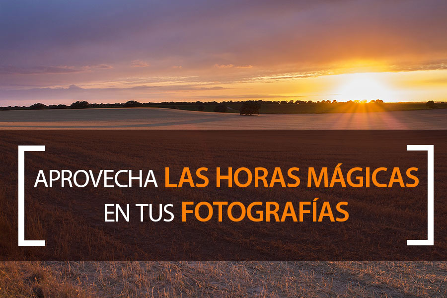 Aprovecha las horas mágicas en tus fotografías