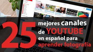 25 mejores canales de youtube de fotografía para aprender