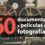 Listado de 60 documentales y películas sobre fotografía