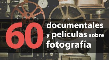Listado de 60 documentales y películas sobre fotografía