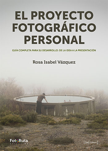 Libro: El proyecto fotográfico personal (Rosa Isabel Vázquez)