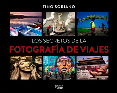 Libro: Los secretos de la fotografía de viajes (Tino Soriano)