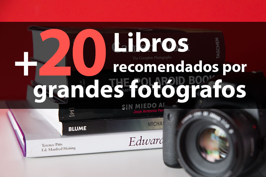 Libros sobre fotografía recomendados por grandes fotógrafos y expertos