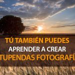 Tú también puedes crear estupendas fotografías