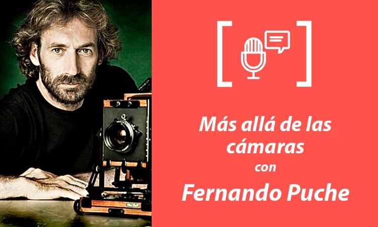 Entrevista al fotógrafo Fernando Puche