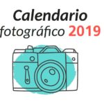 Ejercicios de fotografía, eventos, fotógrafos recomendados, ... : calendario fotográficos 2019