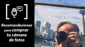 160. Recomendaciones para comprar tu cámara de fotos
